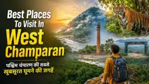 Best Places To Visit In West Champaran In Hindi